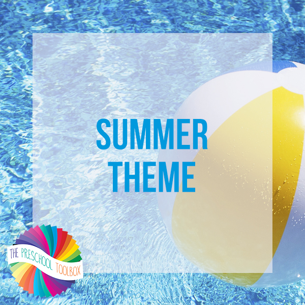 Summer Thematic Unit for Preschoolers to learn through play!