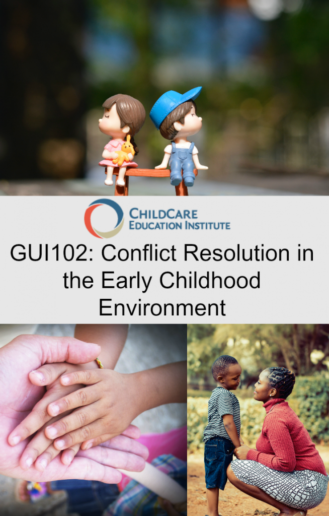 GUI102 Conflict Resolution in the Early Childhood Environment from CCEI online